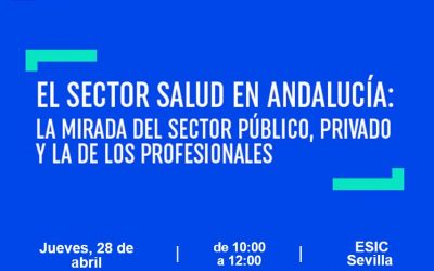 Sevilla aborda el sector salud en Andalucía desde la mirada de lo público, lo privado y de los profesionales, en un evento abierto