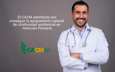 El CACM satisfecho por conseguir la equiparación salarial de continuidad asistencial en Atención Primaria