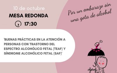 Mesa redonda “Buenas prácticas en la atención a personas con Trastorno del Espectro Alcohólico Fetal (TEAF) y Síndrome Alcohólico Fetal (SAF)”
