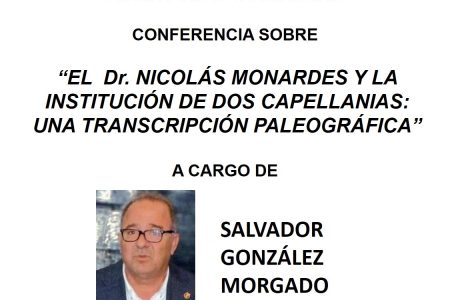 Conferencia de Salvador González Morgado sobre el Dr. Nicolás Monardes