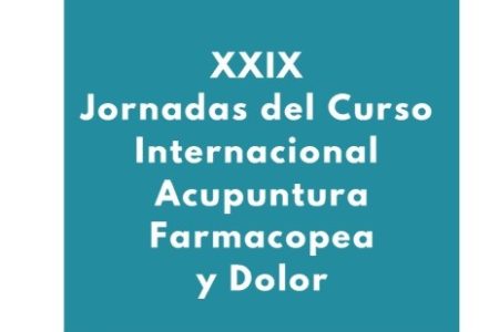 XXIX Jornadas del Curso Internacional Acupuntura, Farmacopea y Dolor
