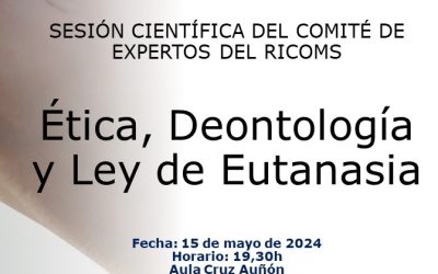 Sesión científica sobre «Ética, Deontología y Ley de Eutanasia»