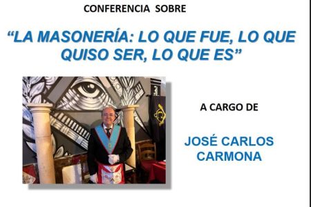 Conferencia sobre «La Masonería: Lo que fue, lo que quiso ser, lo que es»