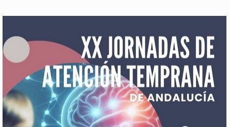 XX Jornadas de Atención Temprana de Andalucía «Neuro desarrollo: conectando redes»