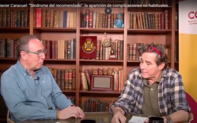Dr. Javier Caracuel: “Síndrome del recomendado”, la aparición de complicaciones no habituales