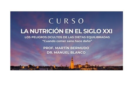 Curso «La nutrición en el siglo XXI. Los peligros ocultos de las dietas equilibradas».