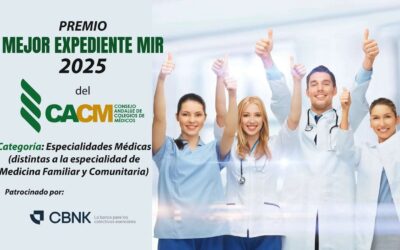 El CACM convocada el Premio Mejor Expediente MIR 2025 para especialidades médicas distintas a Medicina Familiar y Comunitaria, patrocinado por CBNK
