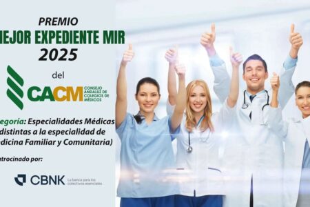 El CACM convocada el Premio Mejor Expediente MIR 2025 para especialidades médicas distintas a Medicina Familiar y Comunitaria, patrocinado por CBNK