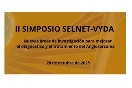 II Simposio SELNET-VYDA: Nuevas áreas de investigación para mejorar el diagnóstico y el tratamiento del Angiosarcoma