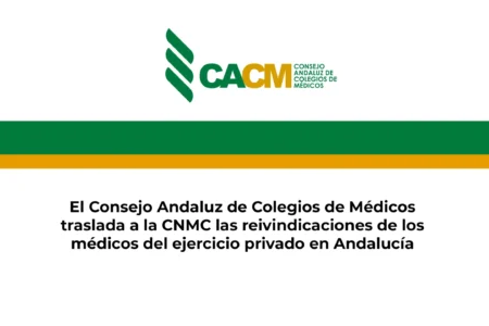 El Consejo Andaluz de Colegios de Médicos traslada a la CNMC las reivindicaciones de los médicos del ejercicio privado en Andalucía