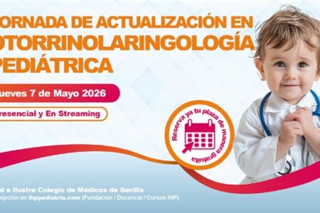 La Jornada de Actualización en Otorrinolaringología Pediátrica se celebrará el próximo 7 de mayo en Sevilla